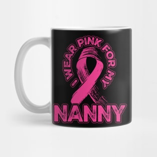 I wear pink for my Nanny Mug